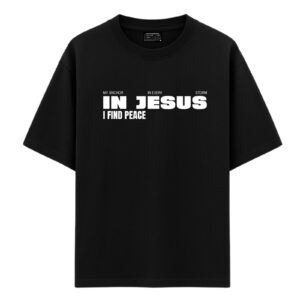 In Jesus I Find Peace | Black Unisex Oversized Christian T-Shirt | Faith Store India