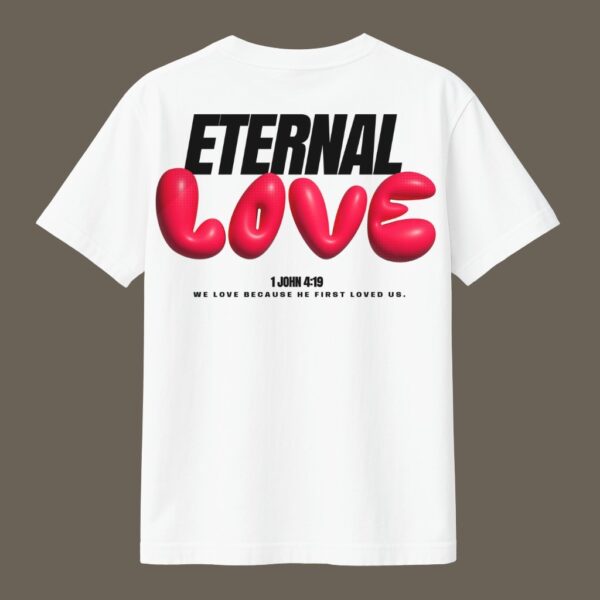 Eternal Love – 1 John 4:19 | Christian T-Shirt | White Unisex Regular Fit T-Shirt