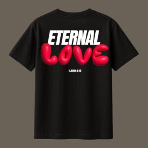 Eternal Love – 1 John 4:19 | Christian T-Shirt | Black Unisex Regular Fit T-Shirt