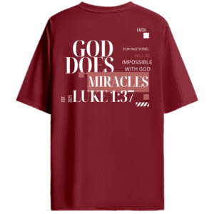 God does Miracles | Maroon Oversized Tee | Unisex