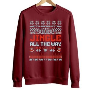 Jingle All The Way | Maroon Sweatshirt | Unisex