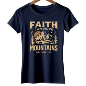 Faith Can ove Mountains | Women/Girls | T-Shirt