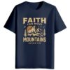 Faith Can Move Mountains |  Unisex T-Shirt