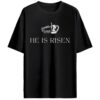 He is Risen |  Unisex Oversized T-Shirt